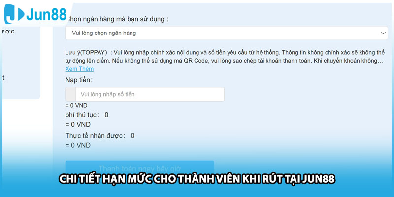 Chi tiết hạn mức cho thành viên khi rút tại Jun88