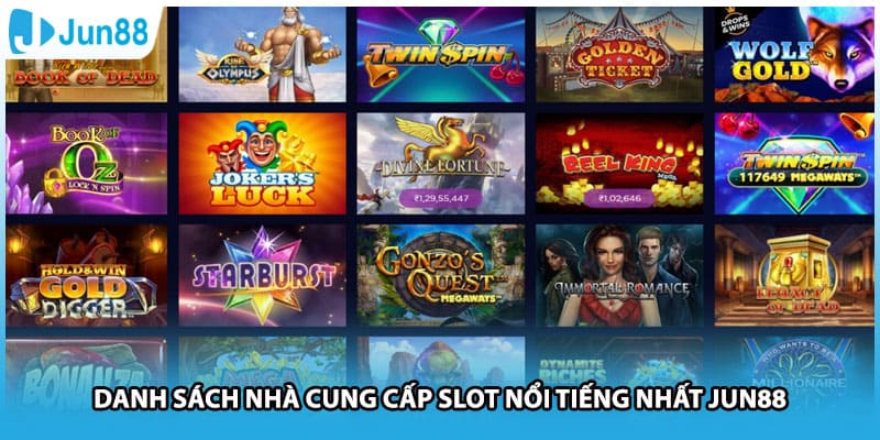 Danh sách nhà cung cấp slot nổi tiếng nhất Jun88