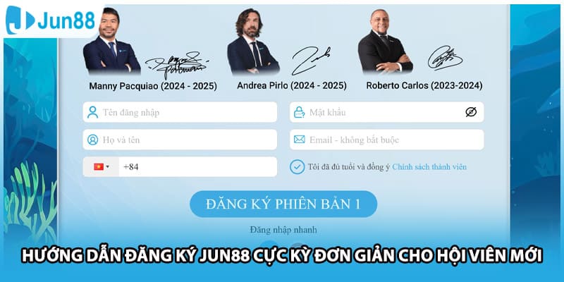 Hướng dẫn đăng ký Jun88 cực kỳ đơn giản cho hội viên mới