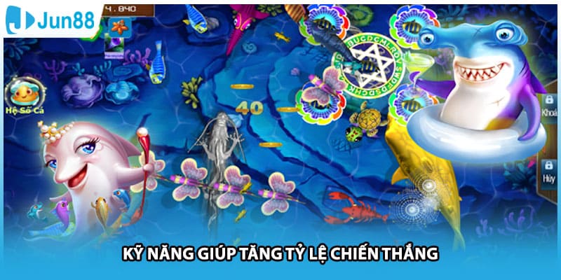 Kỹ năng giúp tăng tỷ lệ chiến thắng