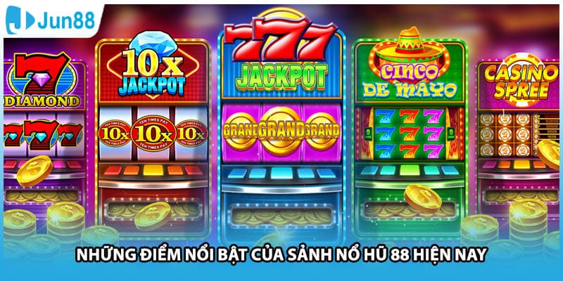 Những điểm nổi bật của sảnh Nổ Hũ 88 hiện nay