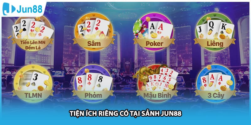 Tiện ích riêng có tại sảnh Jun88